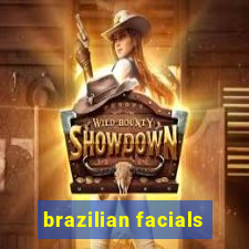 brazilian facials